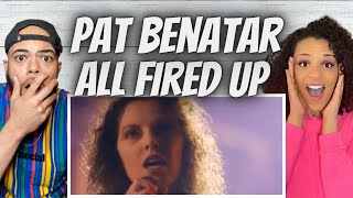 SO TOUGH!| FIRST TIME HEARING Pat Benatar  - All Fired Up REACTION