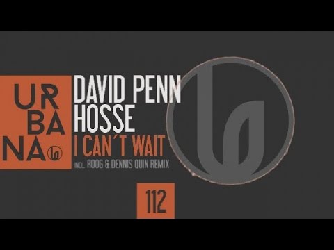 David Penn, Hosse - I Can´t Wait - (Roog & Dennis Quin Remix)
