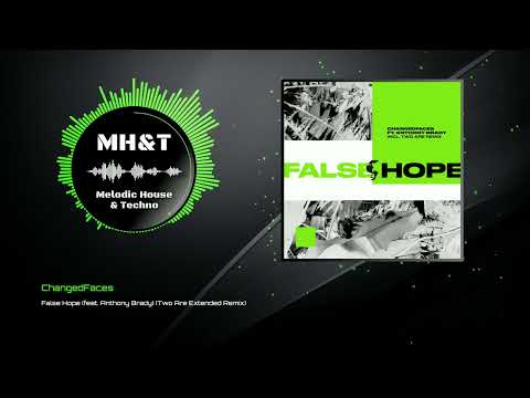 ChangedFaces - False Hope (feat. Anthony Brady) (Two Are Extended Remix)