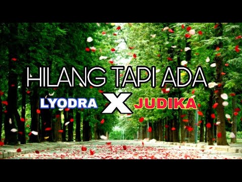 HILANG TAPI ADA(LYODRA X JUDIKA) #liriklagu