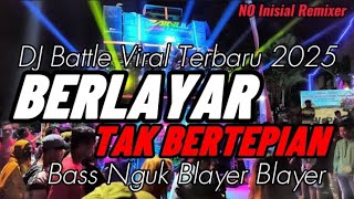 Download lagu DJ VIRAL CEKSOUND BATTLE BERLAYAR TAK BERTEPIAN || BASS BLAYER NGUK NO INISIAL REMIXER mp3