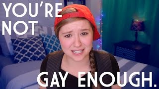 YOU'RE NOT GAY ENOUGH.