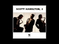 These Foolish Things (Remind Me Of You) - Scott Hamilton