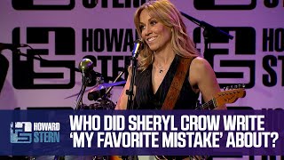 Who Did Sheryl Crow Write &quot;My Favorite Mistake&quot; About?