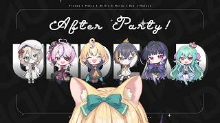 UNDEAD AFTER PARTY! YEY!!