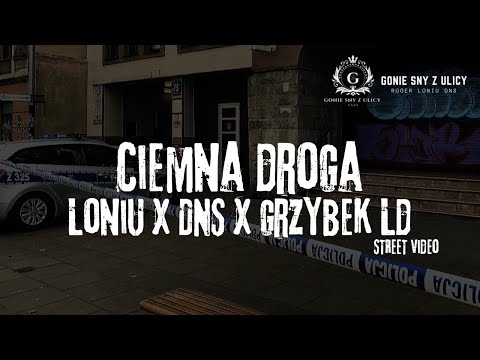 Loniu x DNS x Grzybek LD - Ciemna Droga[Street Video] Prod.Gangland