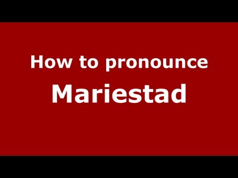 How to Pronounce Mariestad - PronounceNames.com