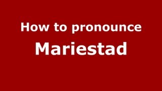How to pronounce Mariestad