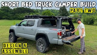 DIY Short Bed Truck Camper Build, The PERFECT Design!