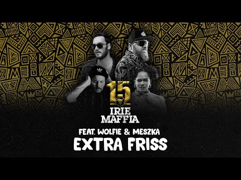 IRIE MAFFIA feat. WOLFIE & MESZKA - EXTRA FRISS (Official Audio)