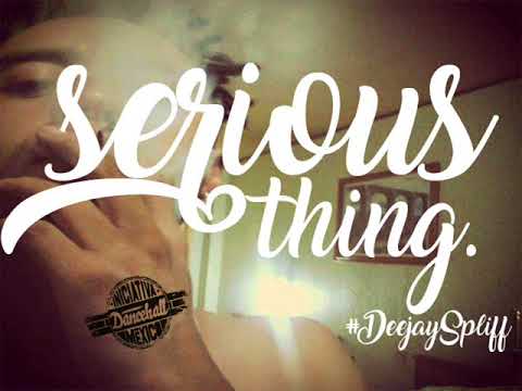 Serious thing I x #DeejaySpliff