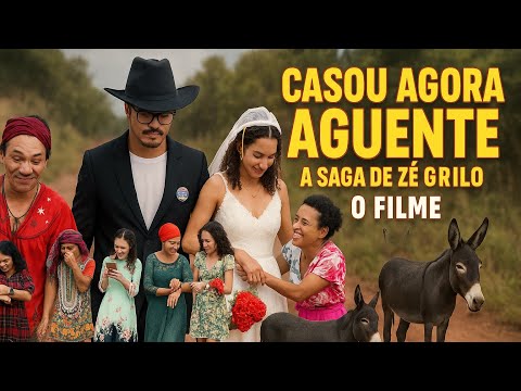 Casou agora aguente - Saga de Zé Grilo o filme | Filme Brasileiro | Cinema Nacional | Humor roça
