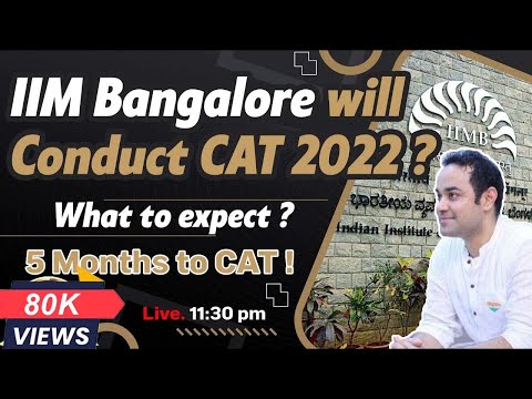 CAT 2022 Exam Date | IIM Bangalore to conduct CAT 2022 | What to expect ? | CAT Notification.