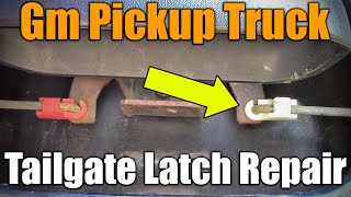 1999-2007 GM Tailgate Latch Repair