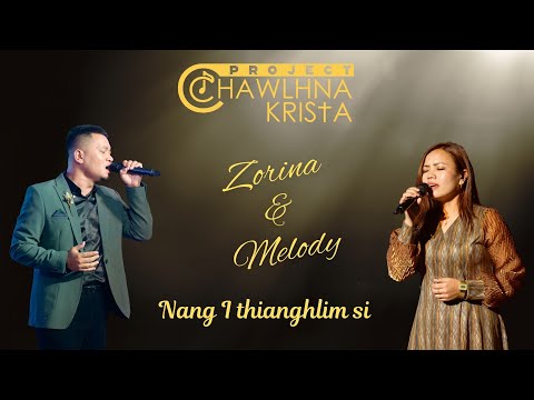 Melody Lalzirliani & Zorinsanga - Nang i thianghlim si | Project Chawlhna Krista