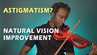 Can You Fix Astigmatism Naturally? How I Did It!