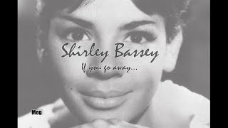 Shirley Bassey - If you go away