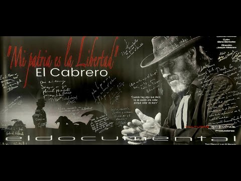 EL CABRERO  -  Documental "Mi patria es la Libertad"