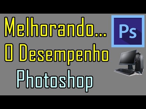 Melhorar o Desempenho do Photoshop 2017