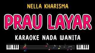 Download lagu PRAU LAYAR - Karaoke Nada Wanita [ NELLA KHARISMA ] mp3