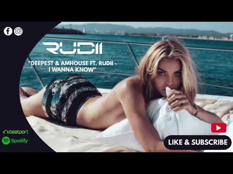 Deepest & AMHouse ft. Rudii - I Wanna Know (Original Mix)