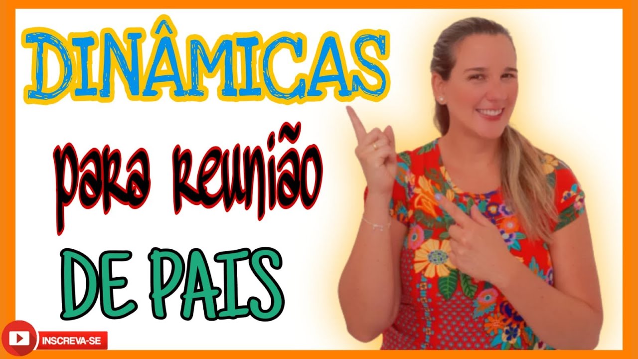 DINÂMICAS PARA REUNIÃO DE PAIS| PARCERIA ENTRE ESCOLA E FAMÍLIA.