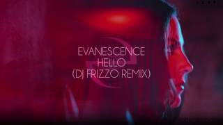 Evanescence - Hello (DJ Frizzo Remix)