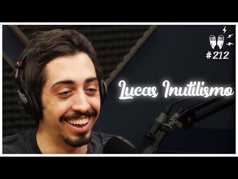 LUCAS INUTILISMO - Flow Podcast #212