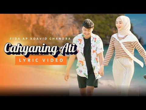 FIDA AP X DAVID CHANDRA - CAHYANING ATI (OFFICIAL LYRIC VIDEO)