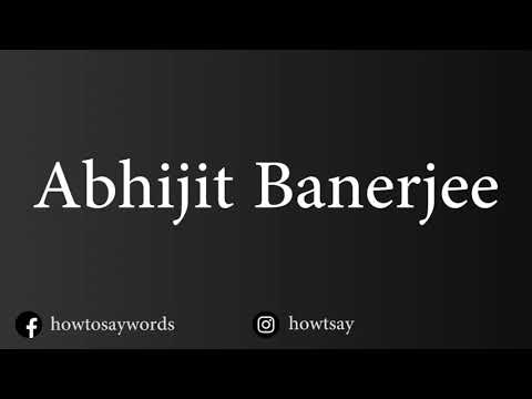 How To Pronounce Abhijit Banerjee