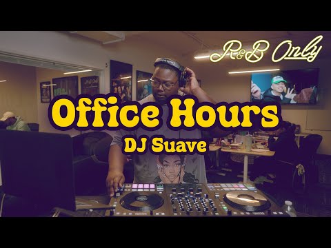 Office Hours: Chill R&B Vibes for Work, Studying, Relaxing | DJ Suave DJ Set | R&B ONLY