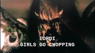 LORDI Girls Go Chopping (music video!!)