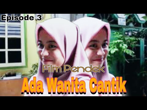 film-pendek-ada-wanita-cantik-episode-3
