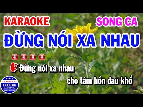 Karaoke Đừng Nói Xa Nhau | Nhạc Sống Song Ca Beat | Karaoke Tuấn Cò