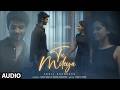 Tu Mileya Full Audio Akhil Sachdeva Tarun Kinra Khushi Saraswat Showkidd Bhushan Kumar