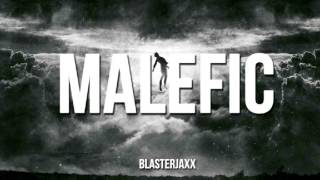 Blasterjaxx - Malefic (Extended Mix)