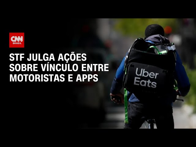 “Uberização”: STF define se motoristas de aplicativo têm vínculo de emprego | AGORA CNN