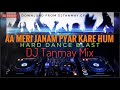 Aa Meri Janam Pyar Kare Hum Remix By Dj Tanmay Kalna