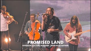Promised Land (Live) // Kingdom Culture Worship // Jessie-Rose Rayner
