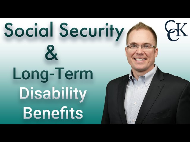 Social Security and Long-Term Disability Benefits: What You Need to Know