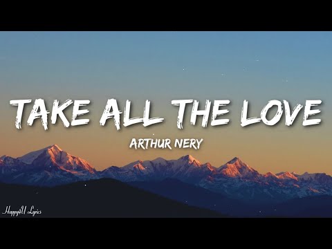 Arthur Nery - TAKE ALL THE LOVE (Lyrics)