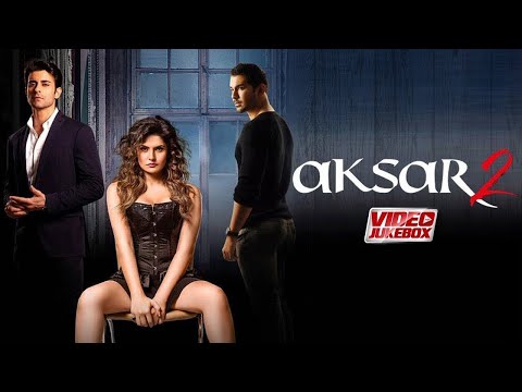Aksar 2 - Video Jukebox | Zareen Khan  | Arijit Singh | Romantic Hindi Songs