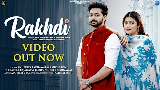 RAKHDI - Offical Video | Anupriya Lakhawat | Kratika & Jaidev | Ashish, Mahesh | New  Song 2022