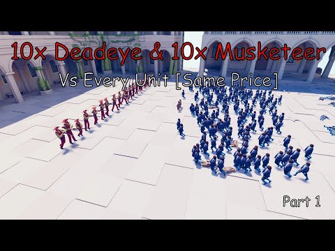 10x Deadeye & 10x Musketeer Vs Every Unit [Same Price] Part 1 TABS Totally Accurate Battle Simulator