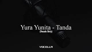 Download lagu Yura Yunita - Tanda (Acapella/Vocals Only) mp3