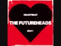 The Futureheads - Heartbeat Song