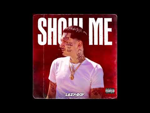 Lazy-Boy - Show Me (Prod. Strew B)