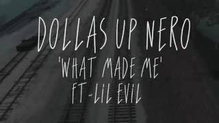 Dollas Up Nero ft. Lil Evil - What Made Me (Music Video) || Dir. Tha Razor