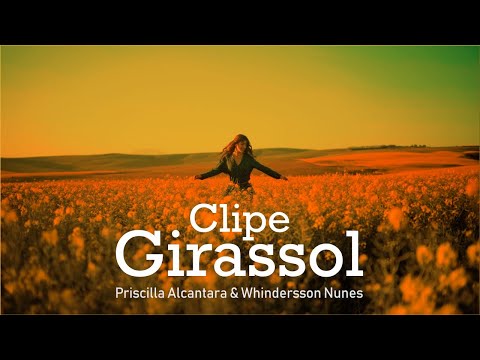 Clipe Girassol - Priscilla Alcantara & Whindersson Nunes (Official Music Vídeo) Fã Clipe