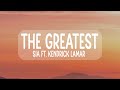 Sia - The Greatest ft. Kendrick Lamar (Lyrics)